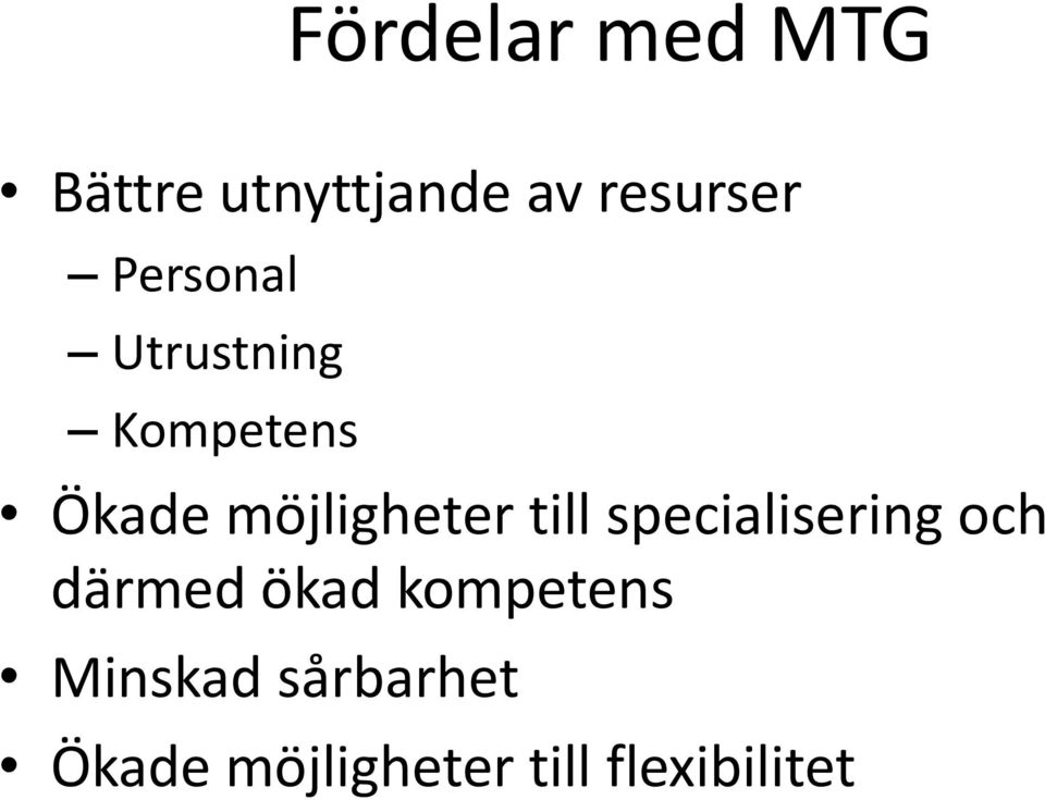 till specialisering och därmed ökad kompetens