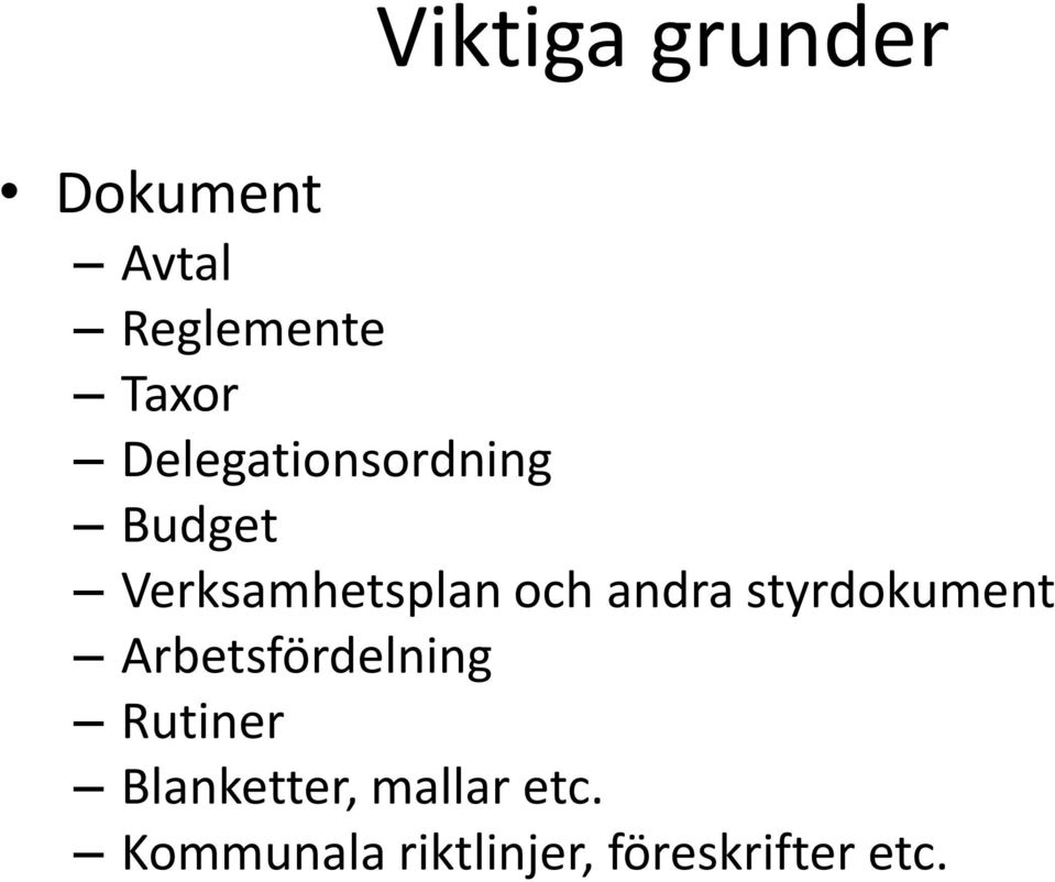 andra styrdokument Arbetsfördelning Rutiner