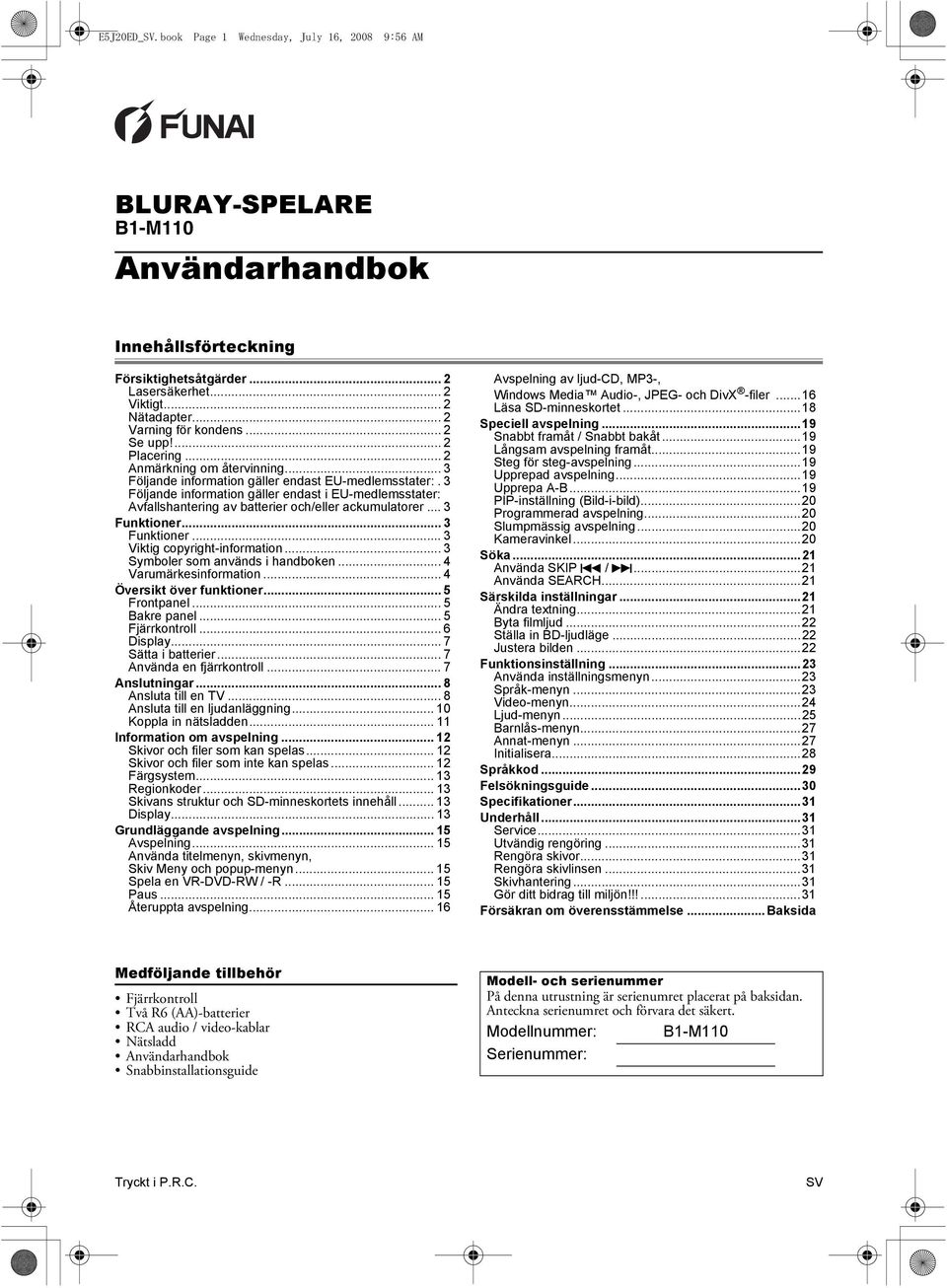 3 Följande information gäller endast i EU-medlemsstater: Avfallshantering av batterier och/eller ackumulatorer... 3 Funktioner... 3 Funktioner... 3 Viktig copyright-information.