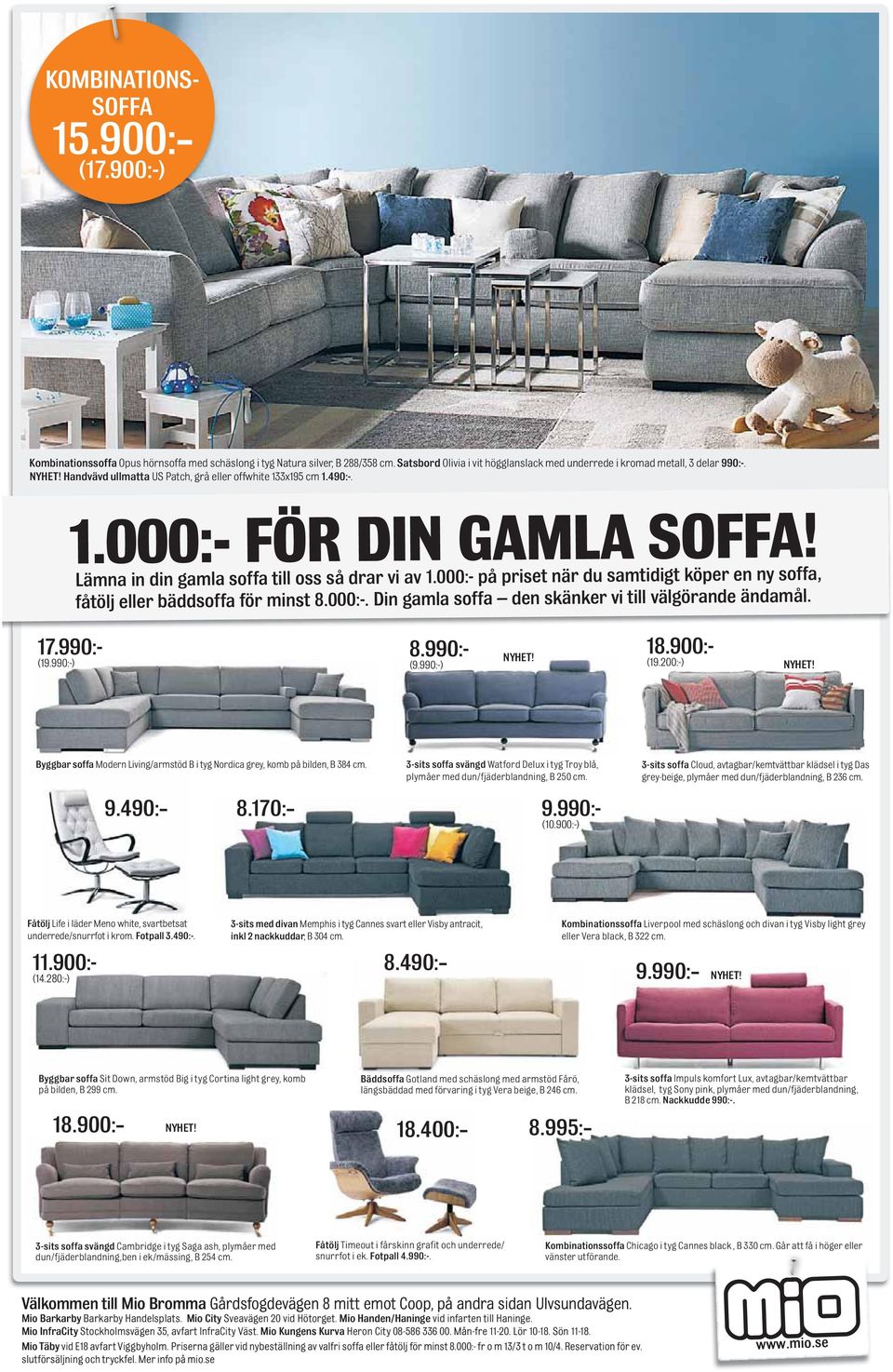 Lämna in din gamla soffa till oss så drar vi av 1.000:- på priset när du samtidigt köper en ny soffa, fåtölj eller bäddsoffa för minst 8.000:-. Din gamla soffa den skänker vi till välgörande ändamål.