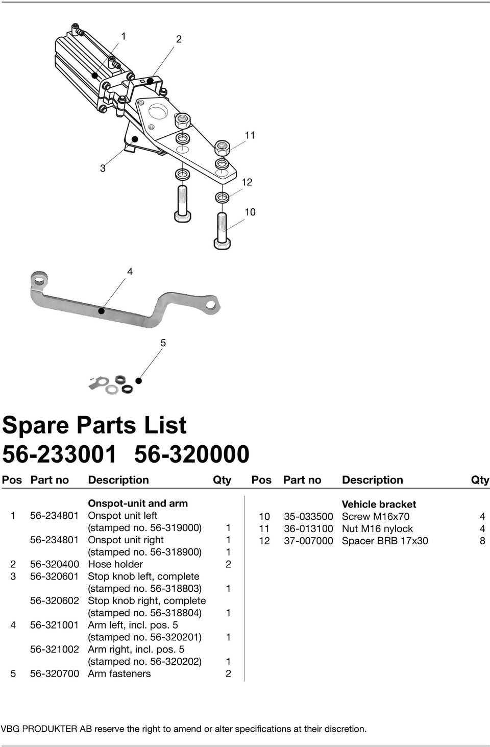 56-318803) 1 56-320602 Stop knob right, complete (stamped no. 56-318804) 1 4 56-321001 Arm left, incl. pos. 5 (stamped no.