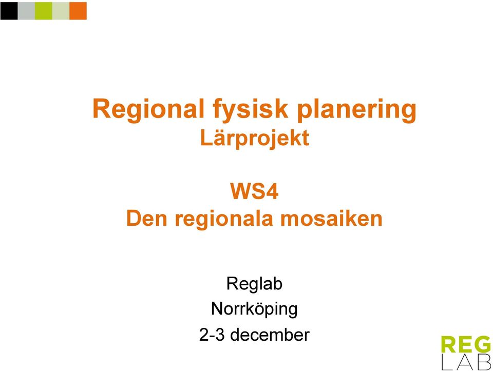 WS4 Den regionala