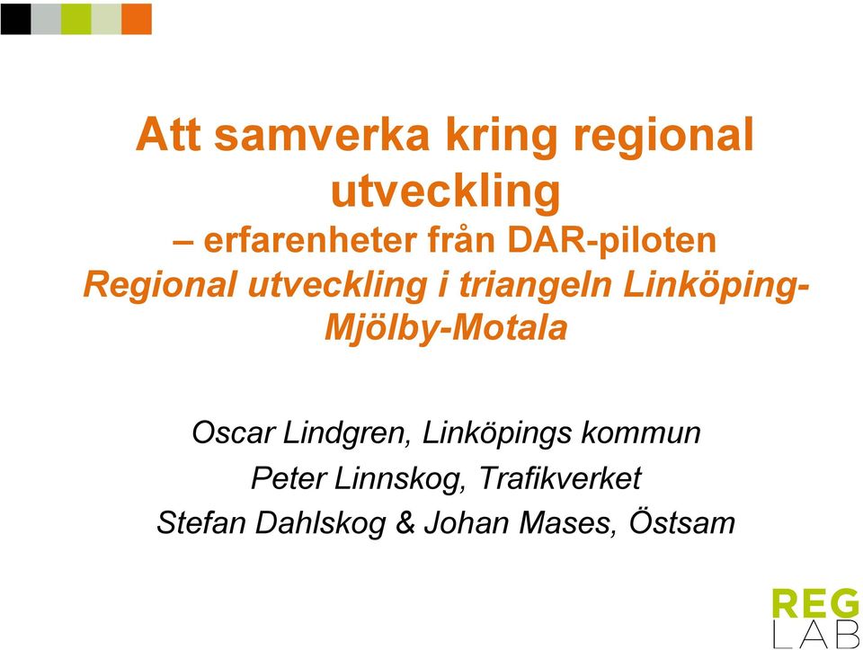 Mjölby-Motala Oscar Lindgren, Linköpings kommun Peter