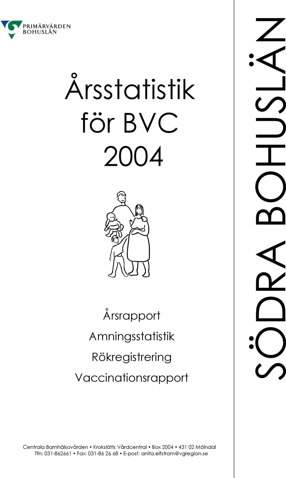 Barnhälsovården Krokslätts Vårdcentral Box 2004 431 02