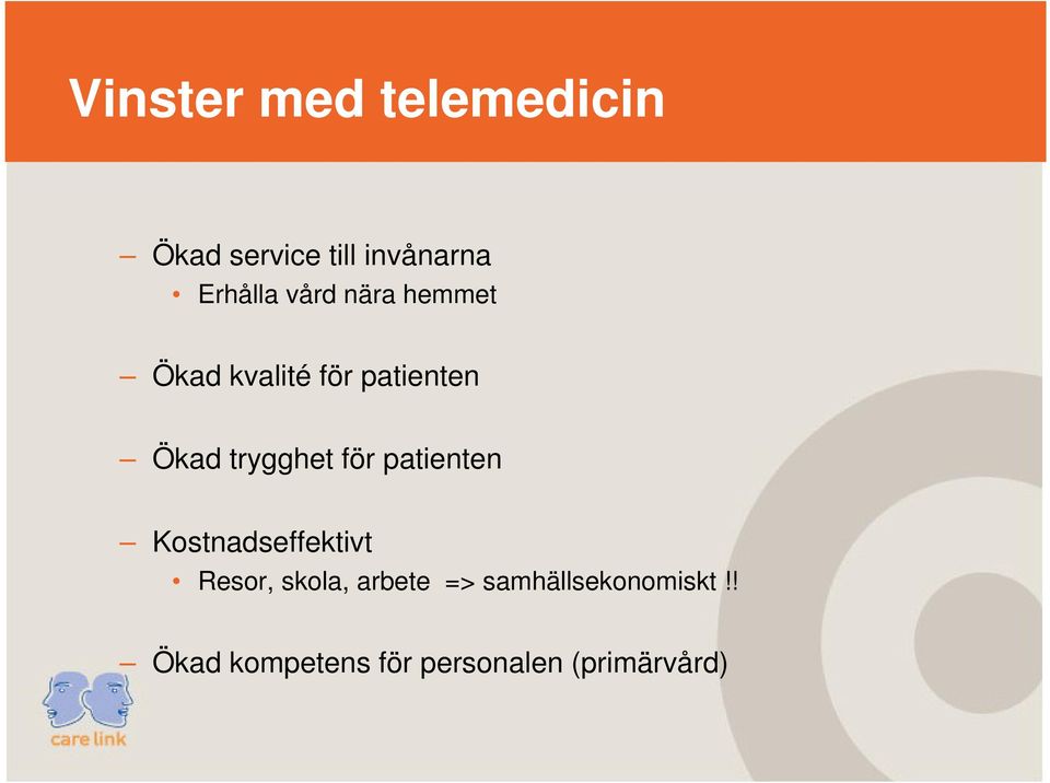 för patienten Kostnadseffektivt Resor, skola, arbete =>