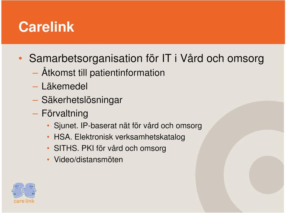 Sjunet. IP-baserat nät för vård och omsorg HSA.