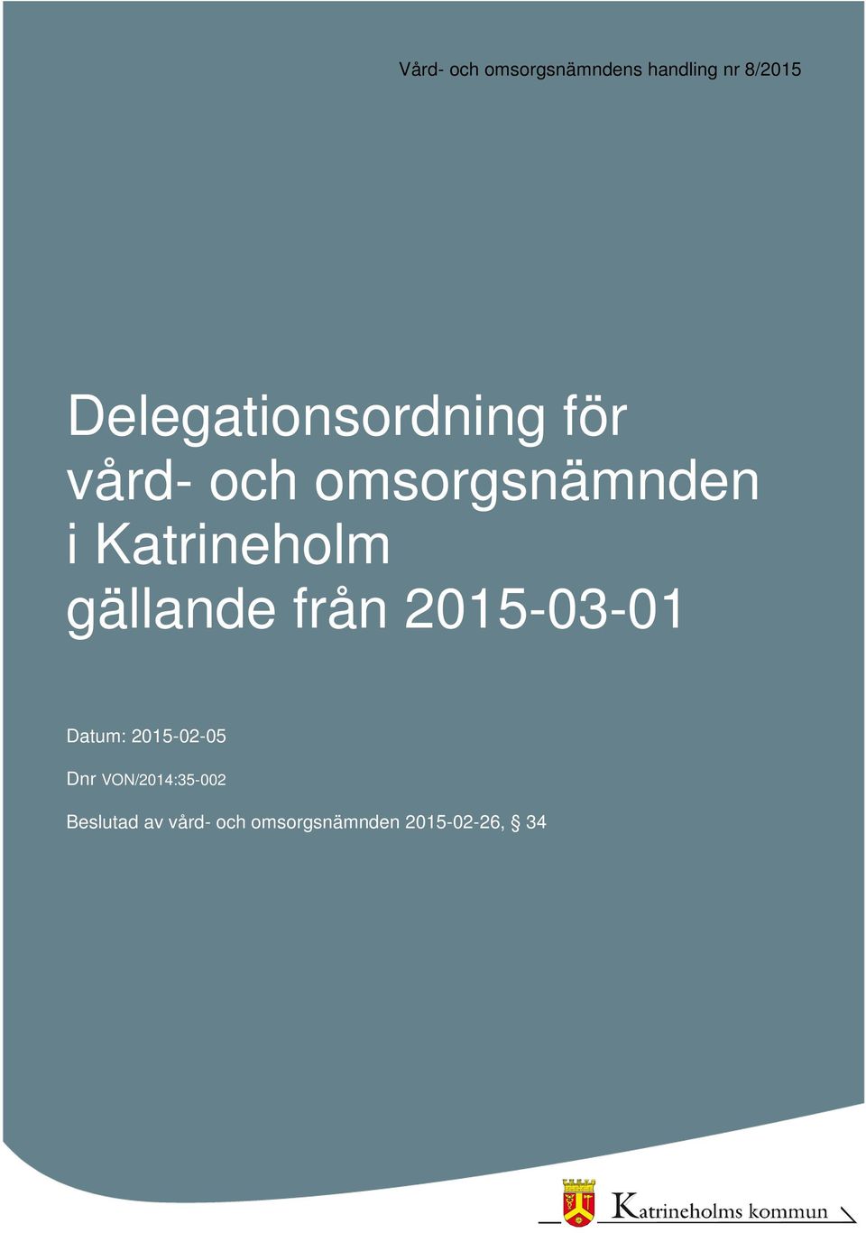 Katrineholm gällande från 2015-03-01 Datum: