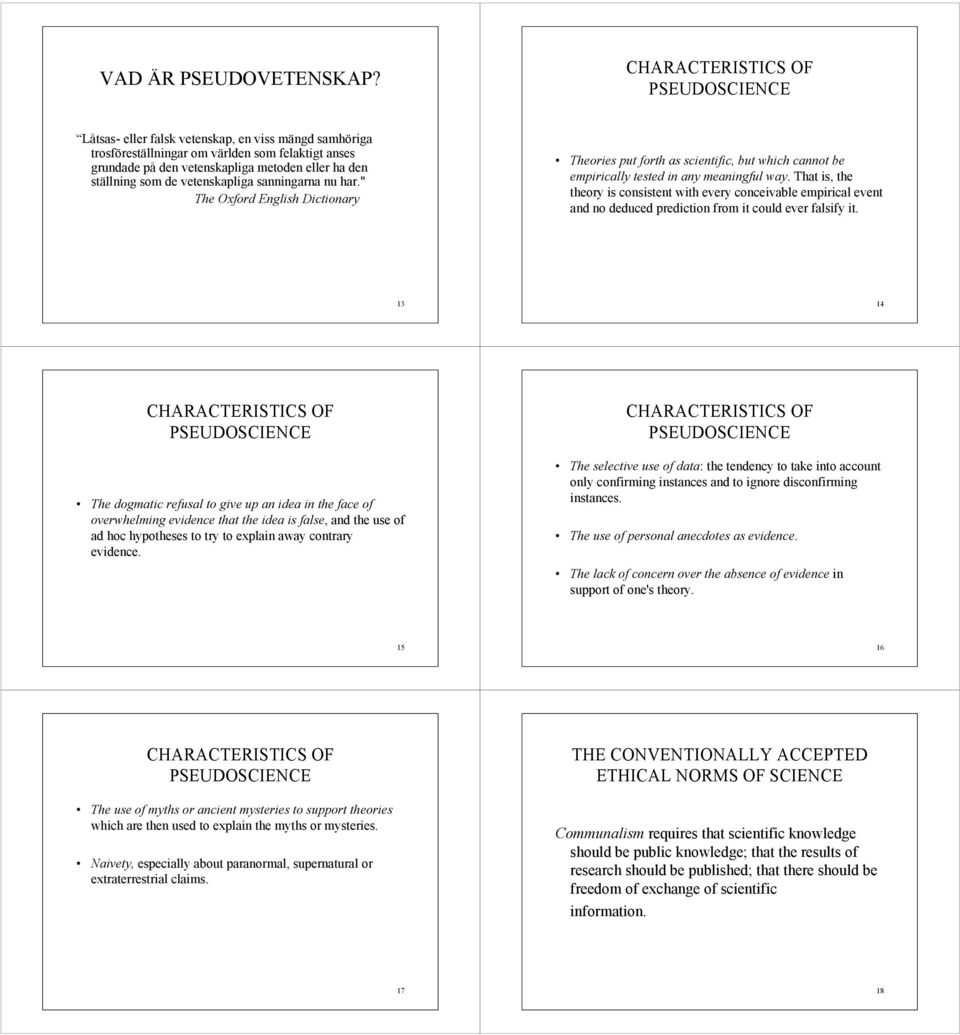 nu har." The Oxford English Dictionary Theories put forth as scientific, but which cannot be empirically tested in any meaningful way.