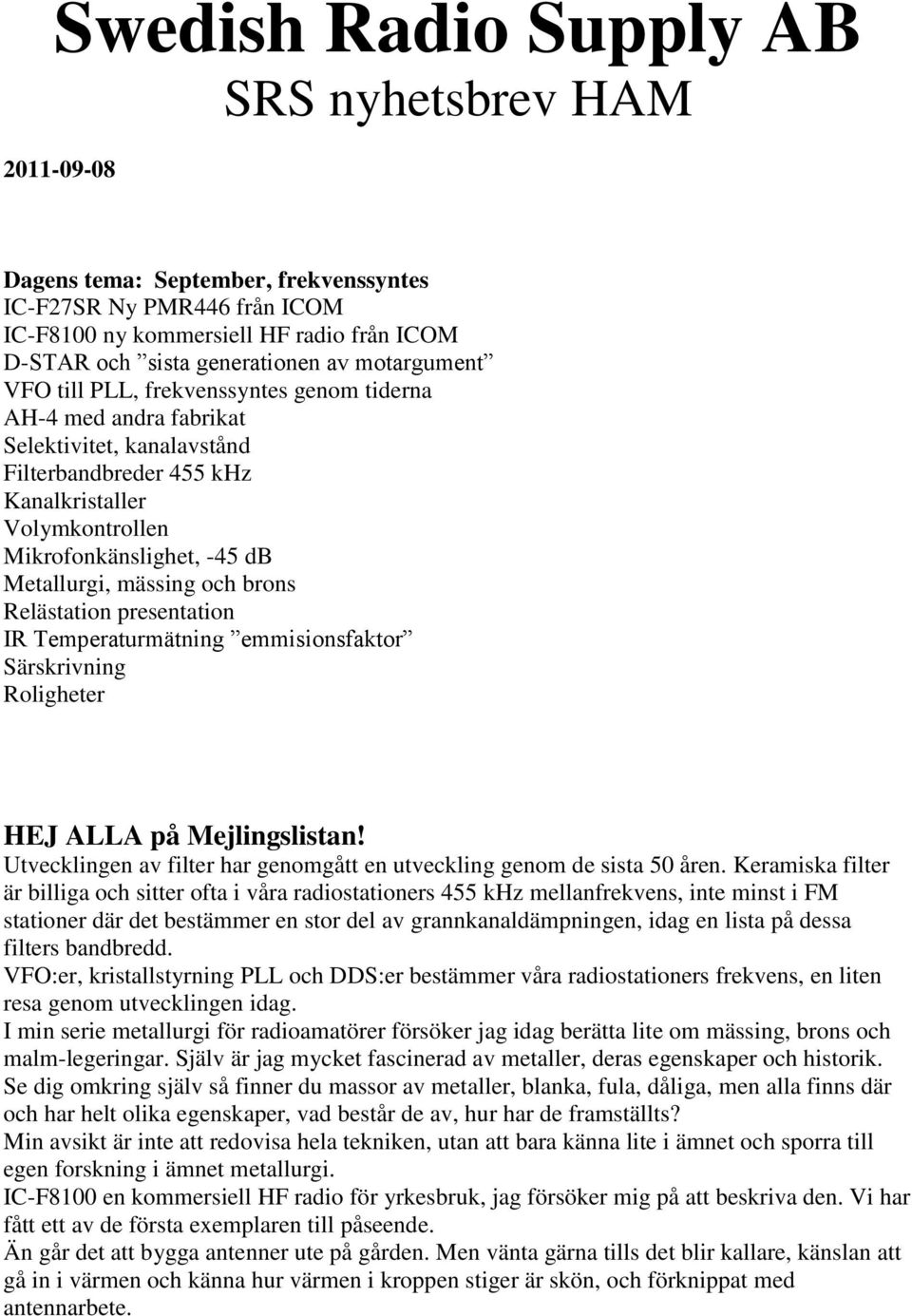 Metallurgi, mässing och brons Relästation presentation IR Temperaturmätning emmisionsfaktor Särskrivning Roligheter HEJ ALLA på Mejlingslistan!