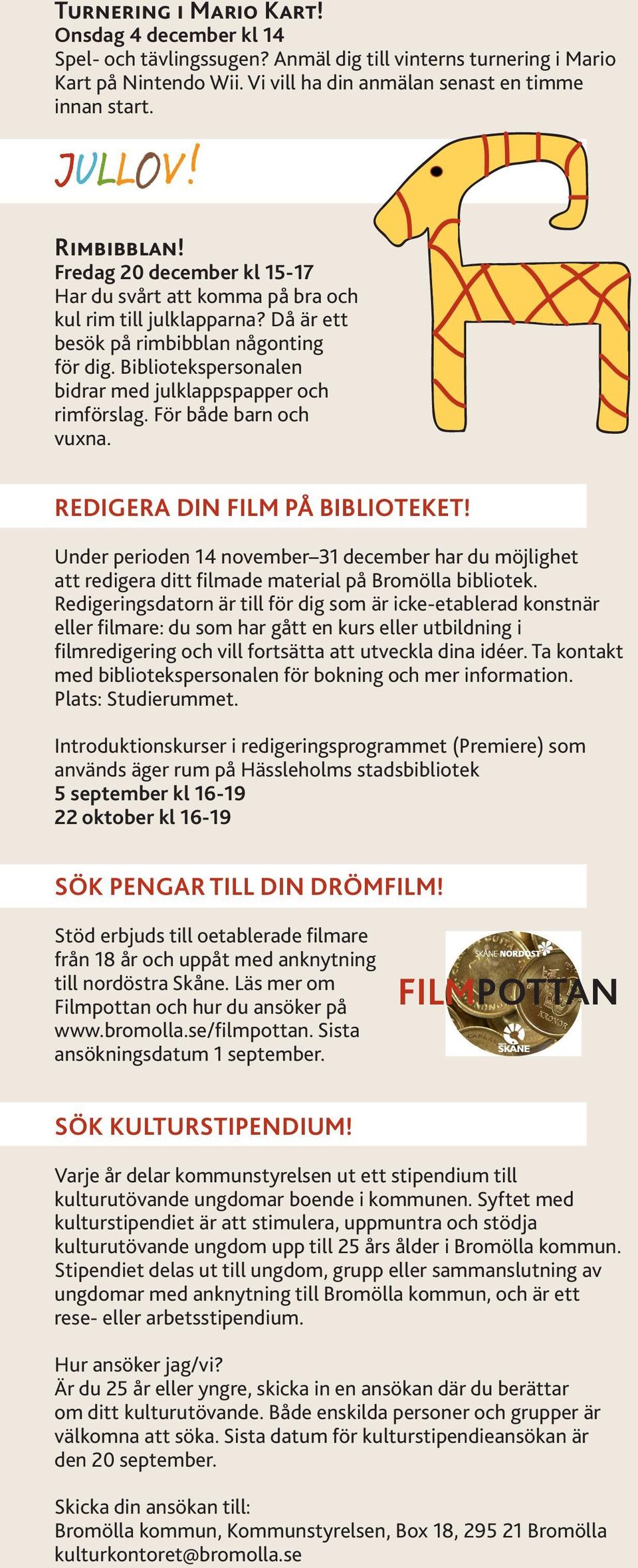 Bibliotekspersonalen bidrar med julklappspapper och rimförslag. För både barn och vuxna. REDIGERA DIN FILM PÅ BIBLIOTEKET!