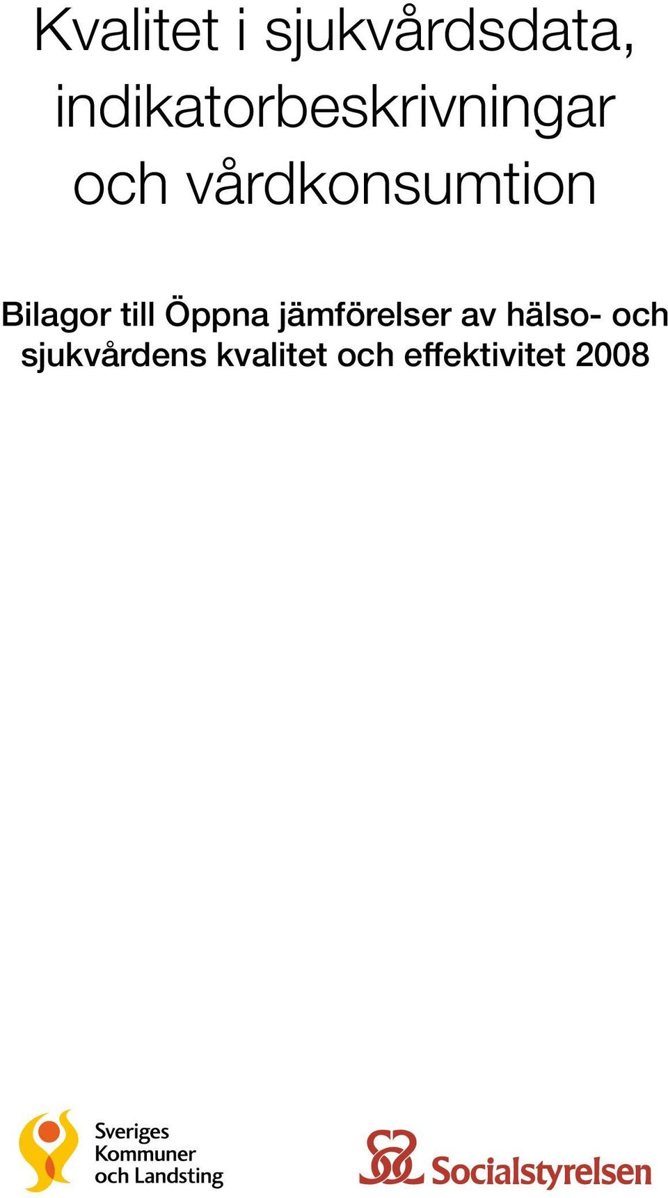 vårdkonsumtion Bilagor till Öppna