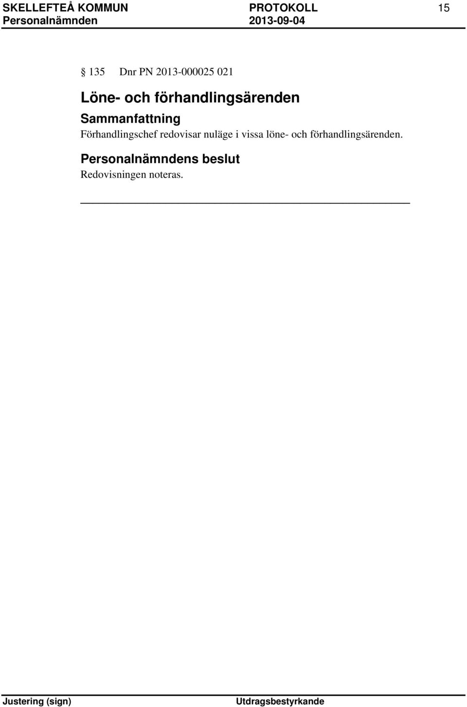 Förhandlingschef redovisar nuläge i vissa