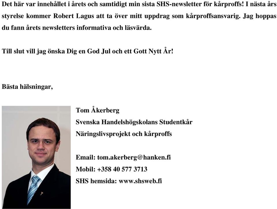 Jag hoppas du fann årets newsletters informativa och läsvärda.