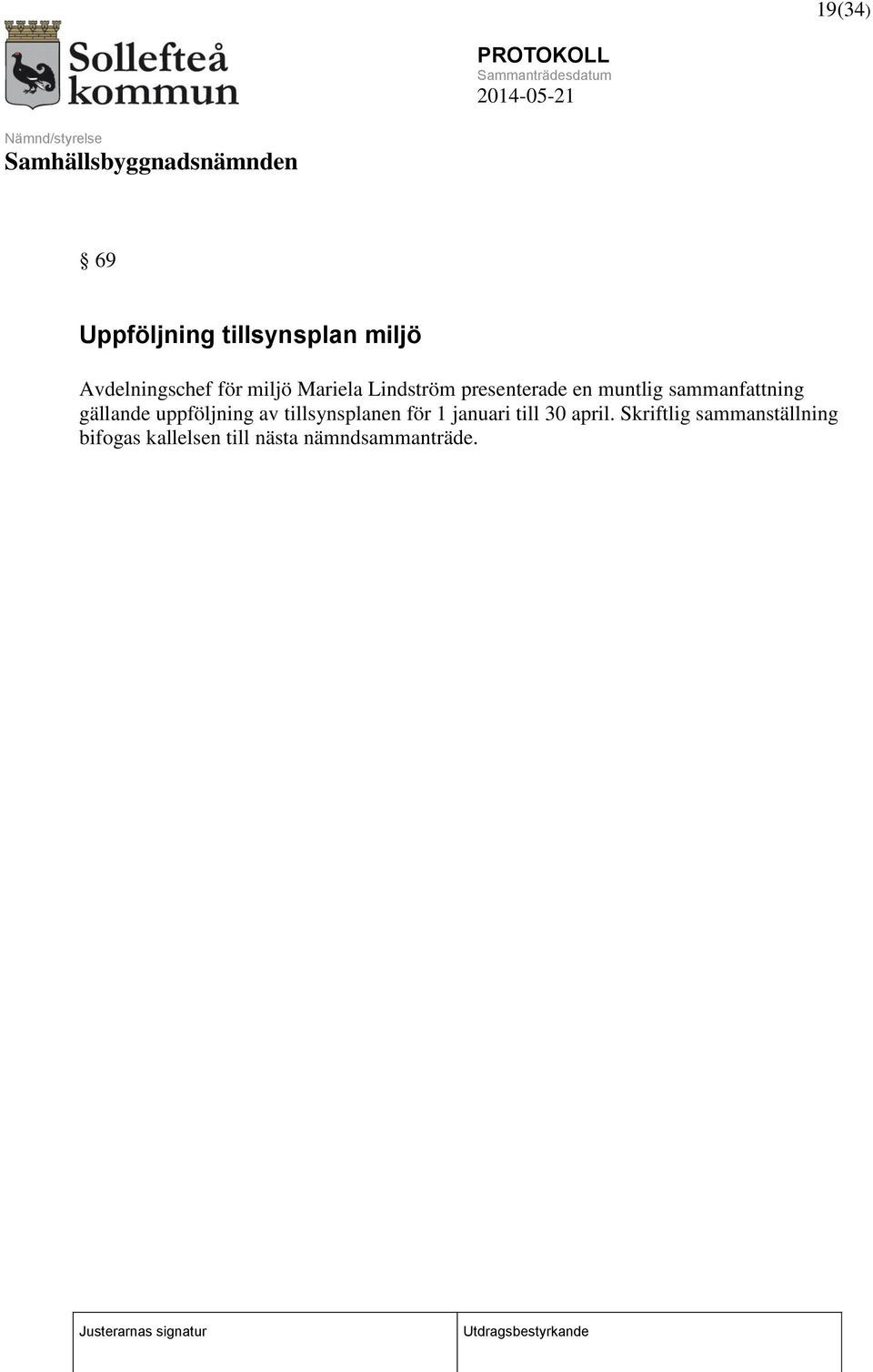 uppföljning av tillsynsplanen för 1 januari till 30 april.