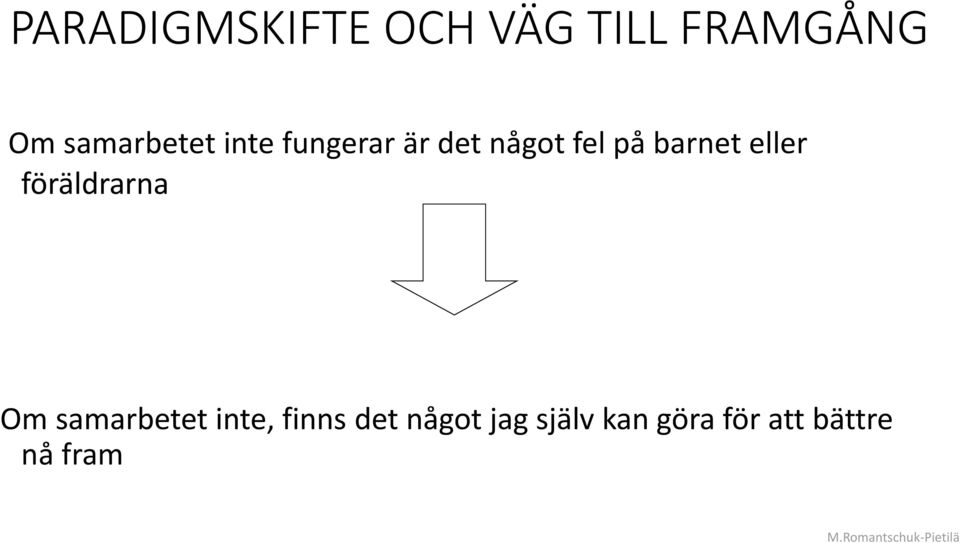 föräldrarna Om samarbetet inte, finns det något jag