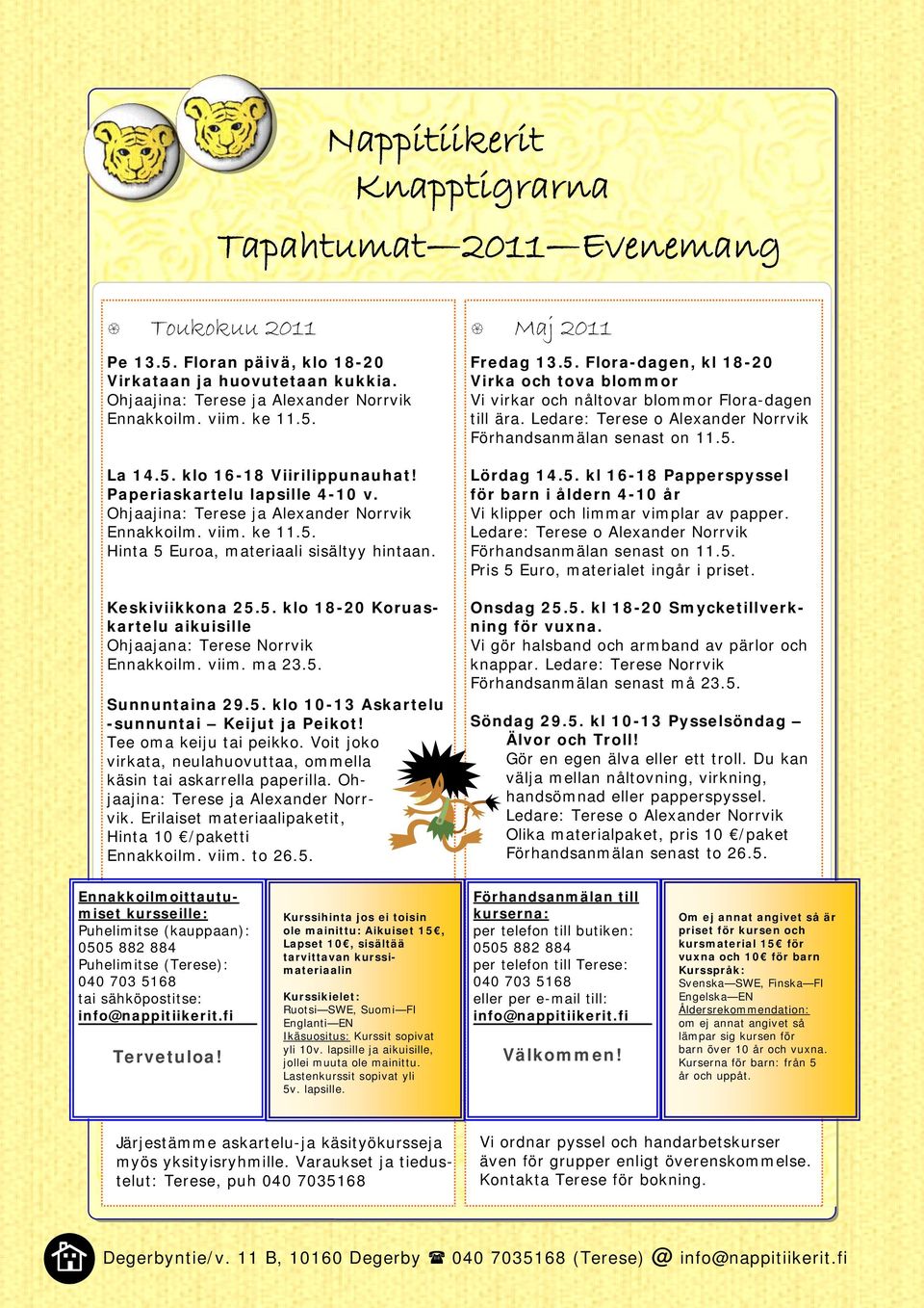 viim. ma 23.5. Sunnuntaina 29.5. klo 10-13 Askartelu -sunnuntai Keijut ja Peikot! Tee oma keiju tai peikko. Voit joko virkata, neulahuovuttaa, ommella käsin tai askarrella paperilla.