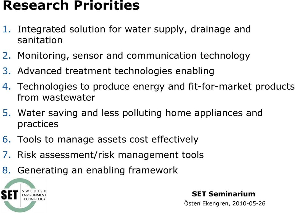 Technologies to produce energy and fit-for-market products from wastewater 5.