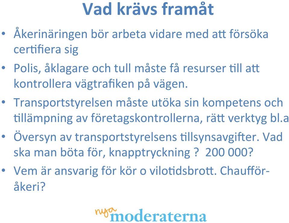 Transportstyrelsen måste utöka sin kompetens och Cllämpning av företagskontrollerna, räl verktyg bl.