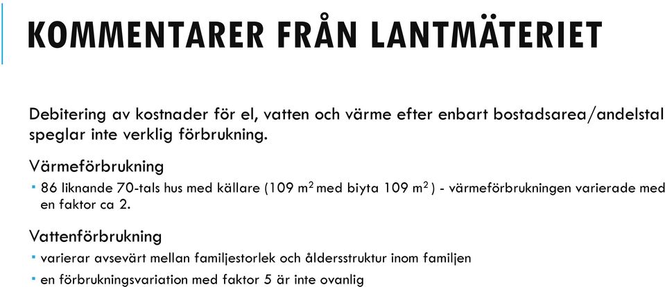 Värmeförbrukning 86 liknande 70-tals hus med källare (109 m 2 med biyta 109 m 2 ) - värmeförbrukningen