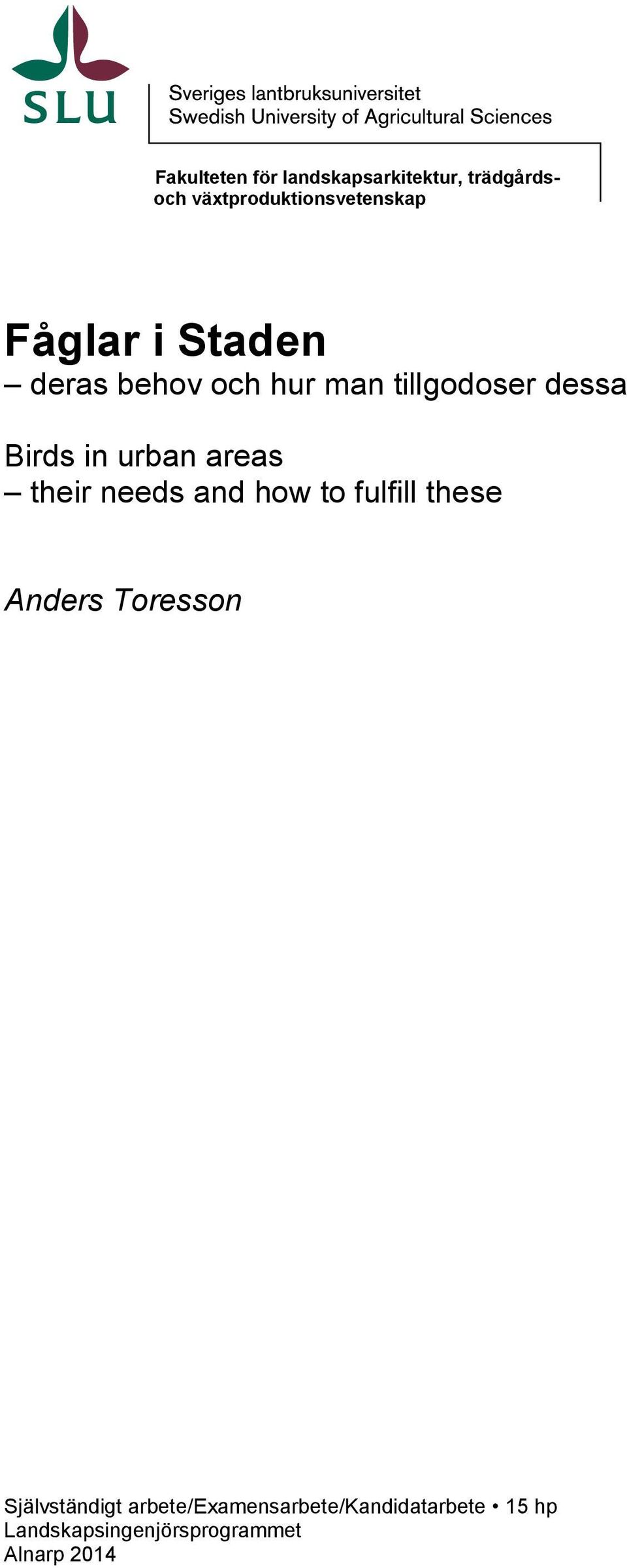 areas their needs and how to fulfill these Anders Toresson Självständigt