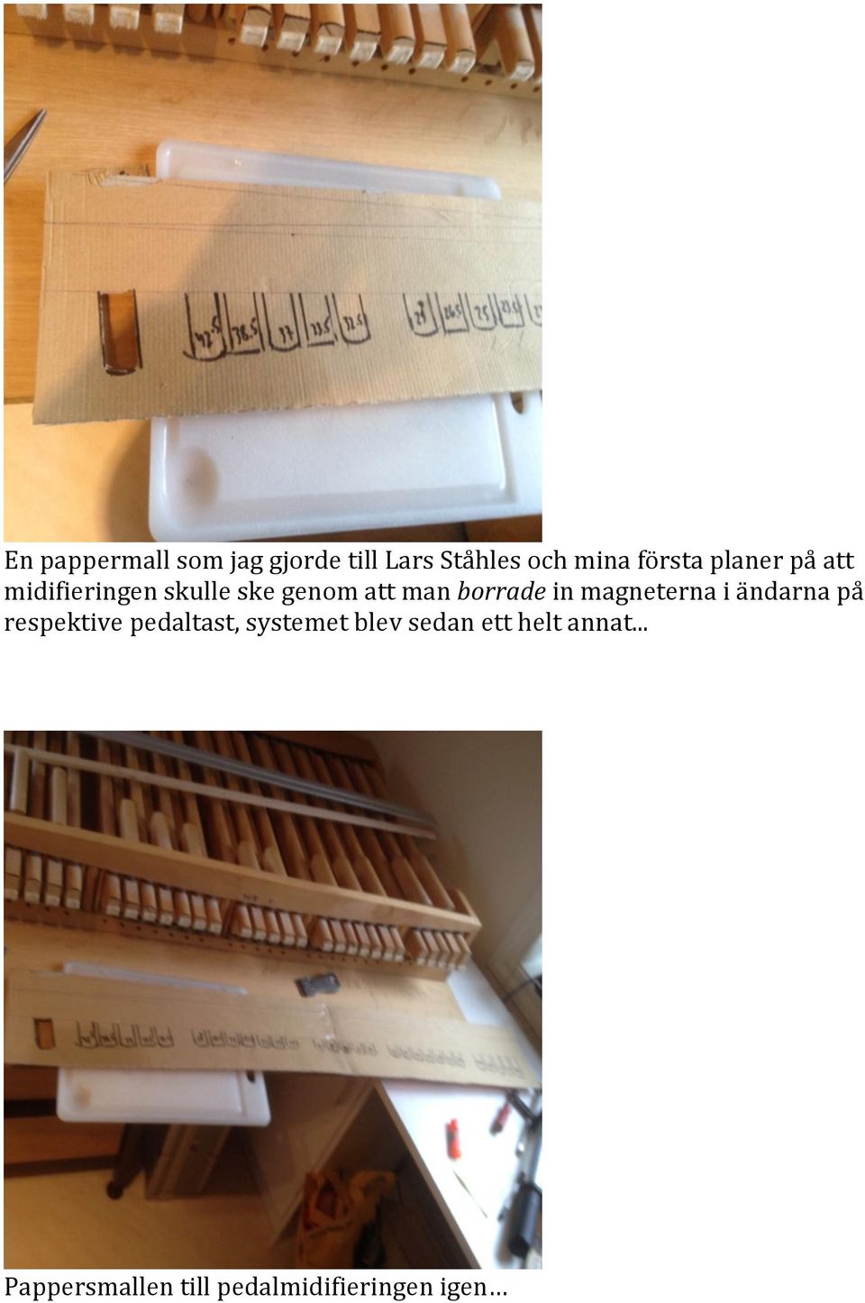 magneterna i ändarna på respektive pedaltast, systemet blev