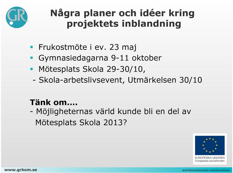 Skola-arbetslivsevent, Utmärkelsen 30/10 Tänk om.