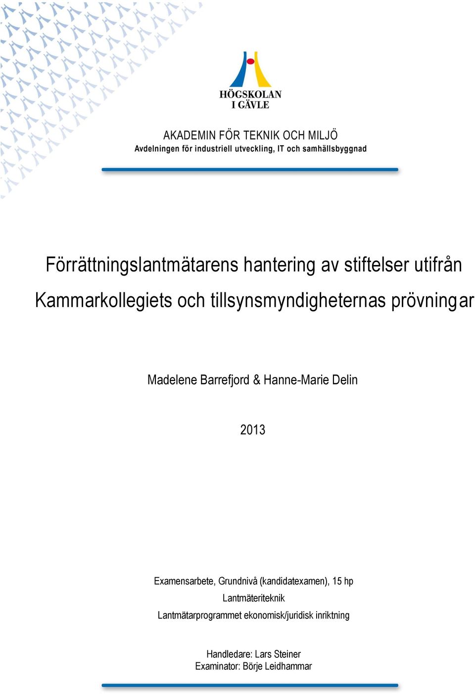 Examensarbete, Grundnivå (kandidatexamen), 15 hp Lantmäteriteknik