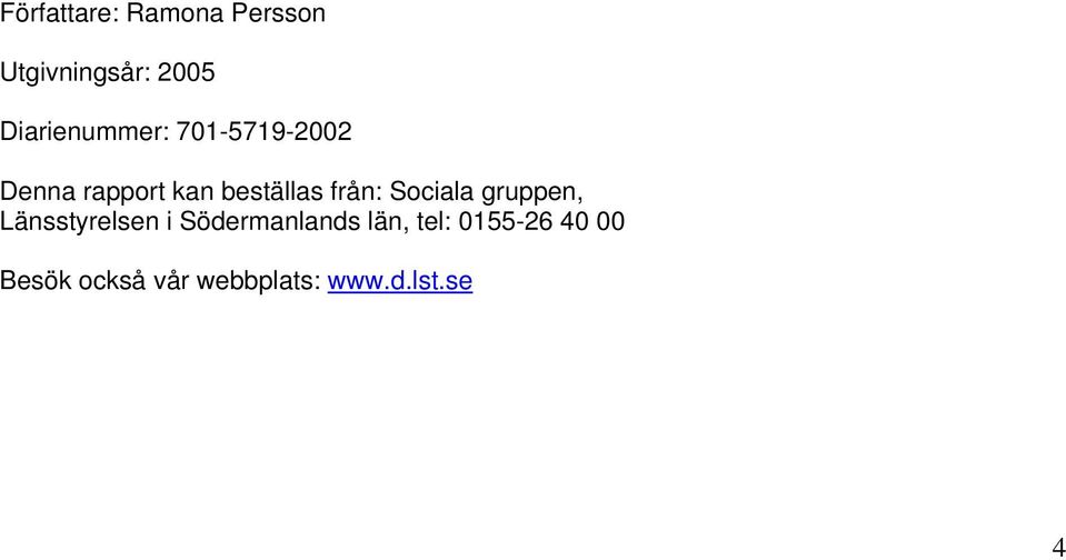 beställas från: Sociala gruppen, Länsstyrelsen i