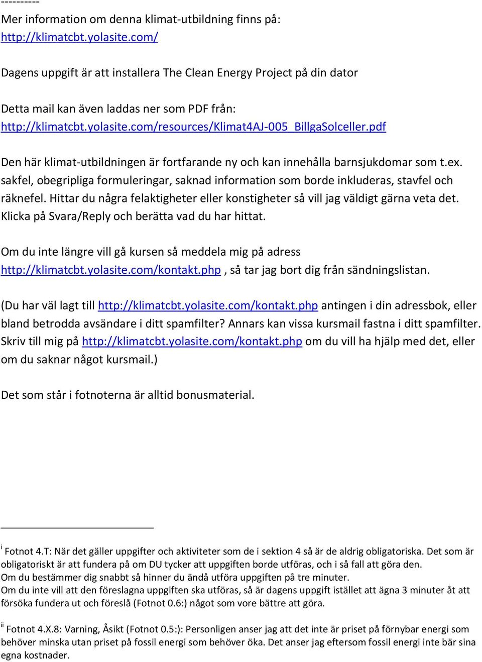 pdf Den här klimat-utbildningen är fortfarande ny och kan innehålla barnsjukdomar som t.ex. sakfel, obegripliga formuleringar, saknad information som borde inkluderas, stavfel och räknefel.