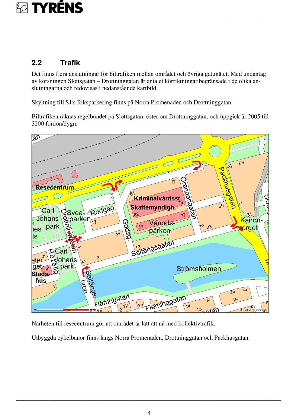 kartbild. Skyltning till SJ:s Riksparkering finns på Norra Promenaden och Drottninggatan.