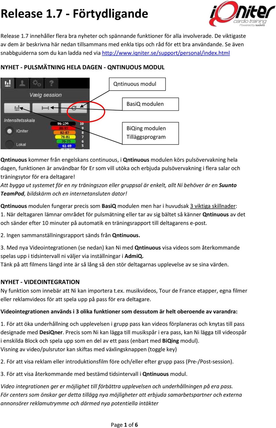 html NYHET - PULSMÄTNING HELA DAGEN - QNTINUOUS MODUL Qntinuous modul BasiQ modulen BiQing modulen Tilläggsprogram Qntinuous kommer från engelskans continuous, i Qntinuous modulen körs