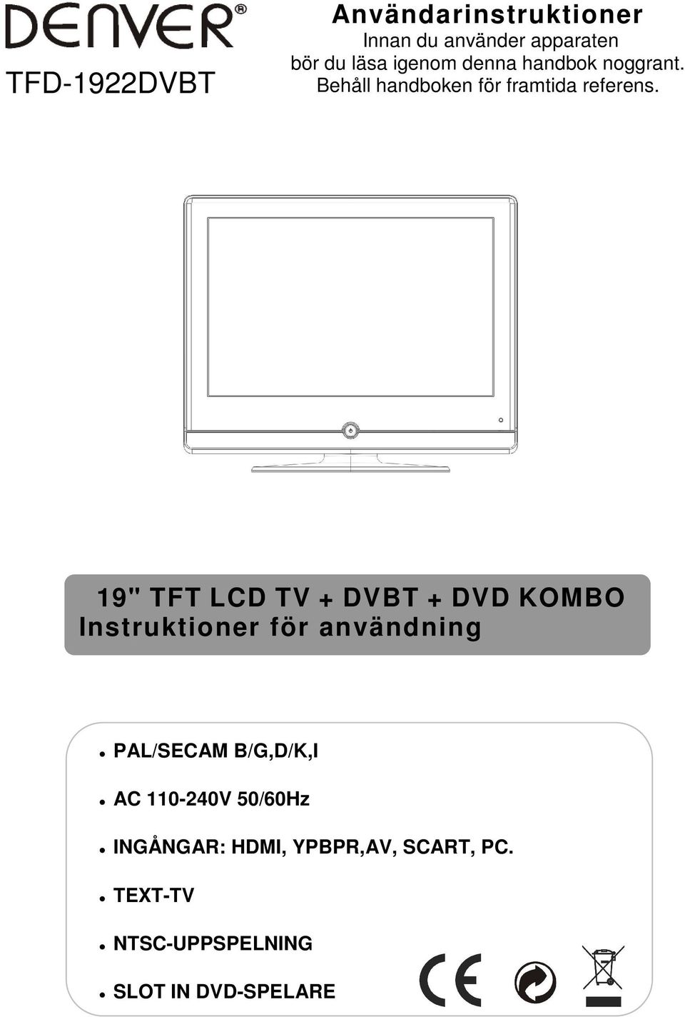 19" TFT LCD TV + DVBT + DVD KOMBO Instruktioner för användning PAL/SECAM B/G,D/K,I