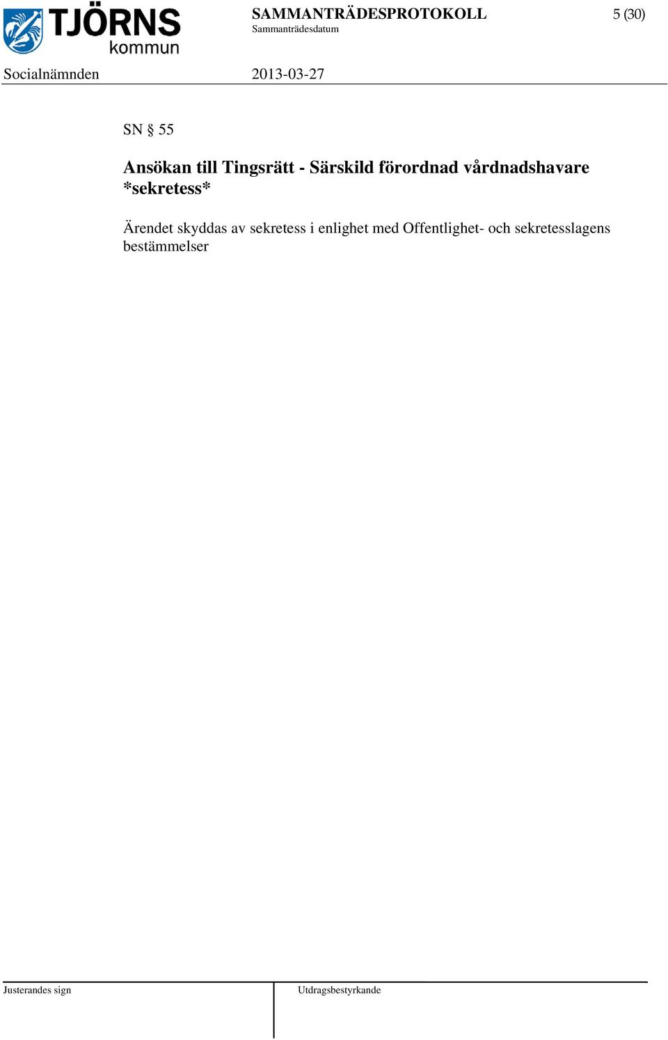 vårdnadshavare *sekretess* Ärendet skyddas av