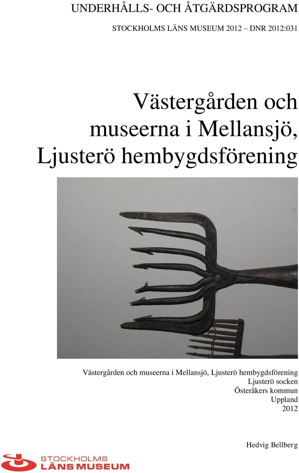 hembygdsförening Västergården och museerna i Mellansjö, Ljusterö