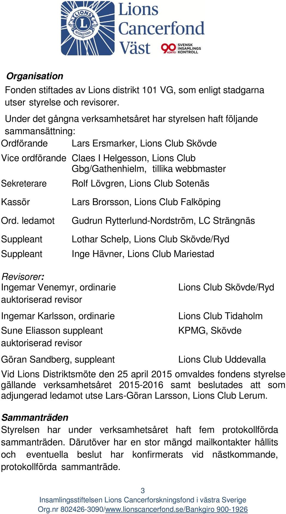 webbmaster Sekreterare Rolf Lövgren, Lions Club Sotenäs Kassör Ord.