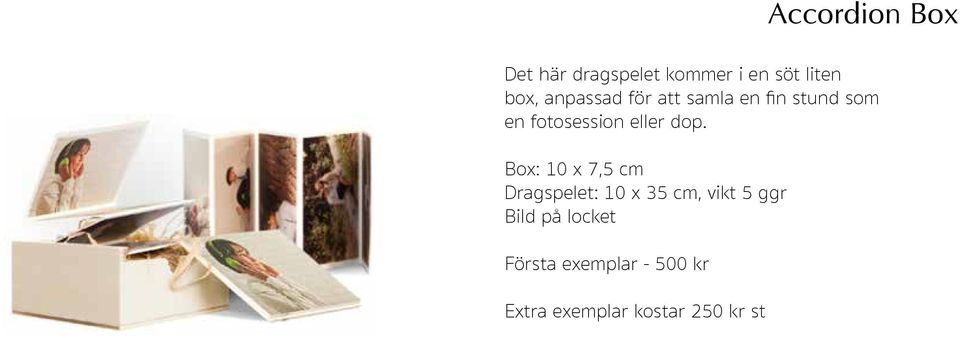 dop. Box: 10 x 7,5 cm Dragspelet: 10 x 35 cm, vikt 5 ggr Bild