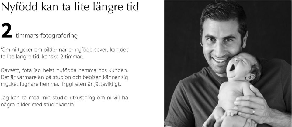 Oavsett, fota jag helst nyfödda hemma hos kunden.