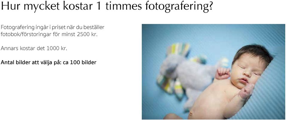 fotobok/förstoringar för minst 2500 kr.