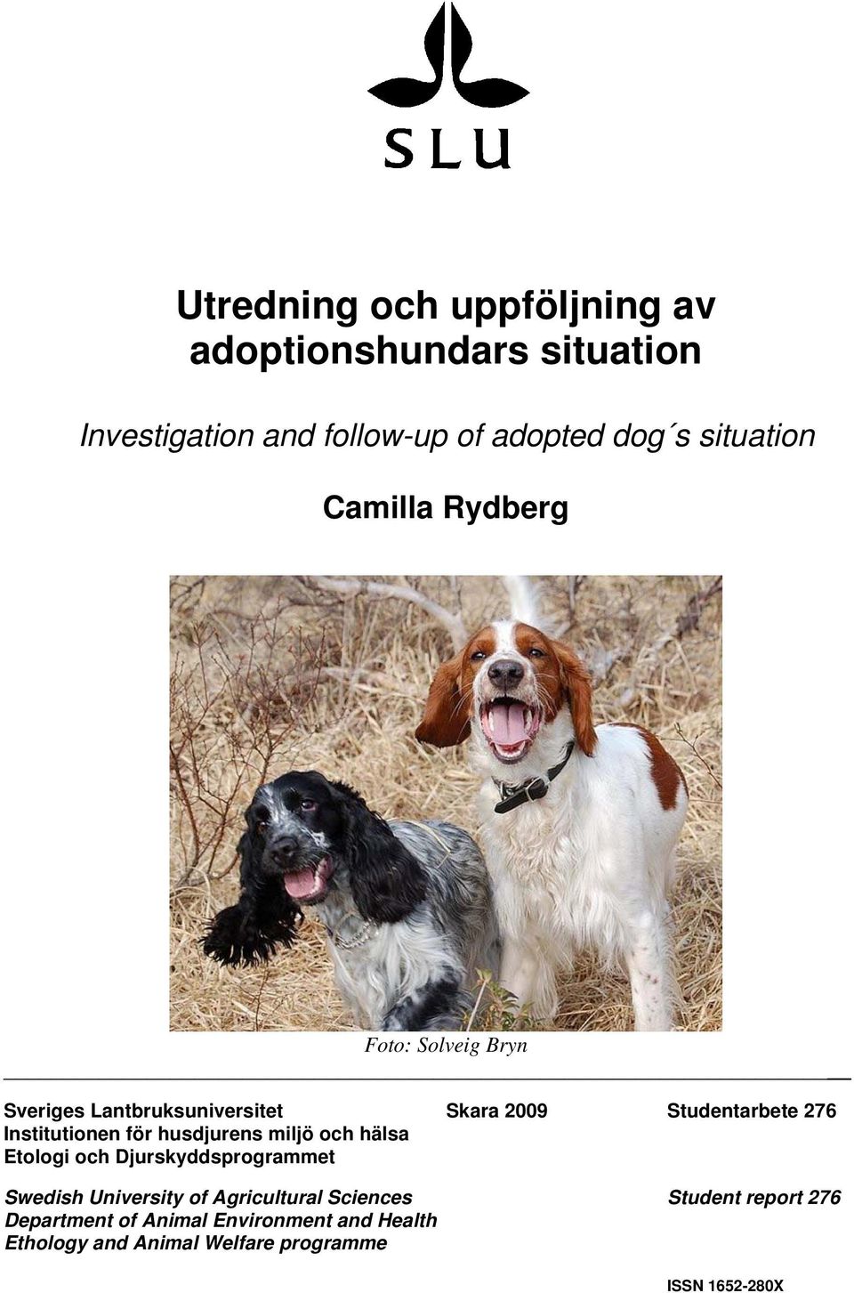 för husdjurens miljö och hälsa Etologi och Djurskyddsprogrammet Swedish University of Agricultural Sciences