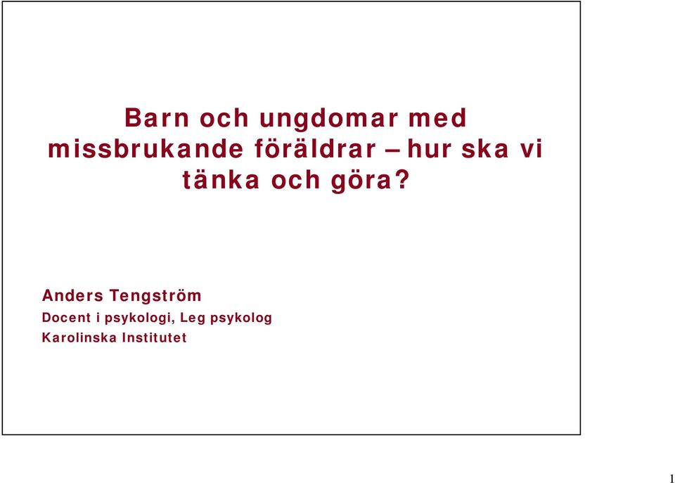 Anders Tengström Docent i psykologi,