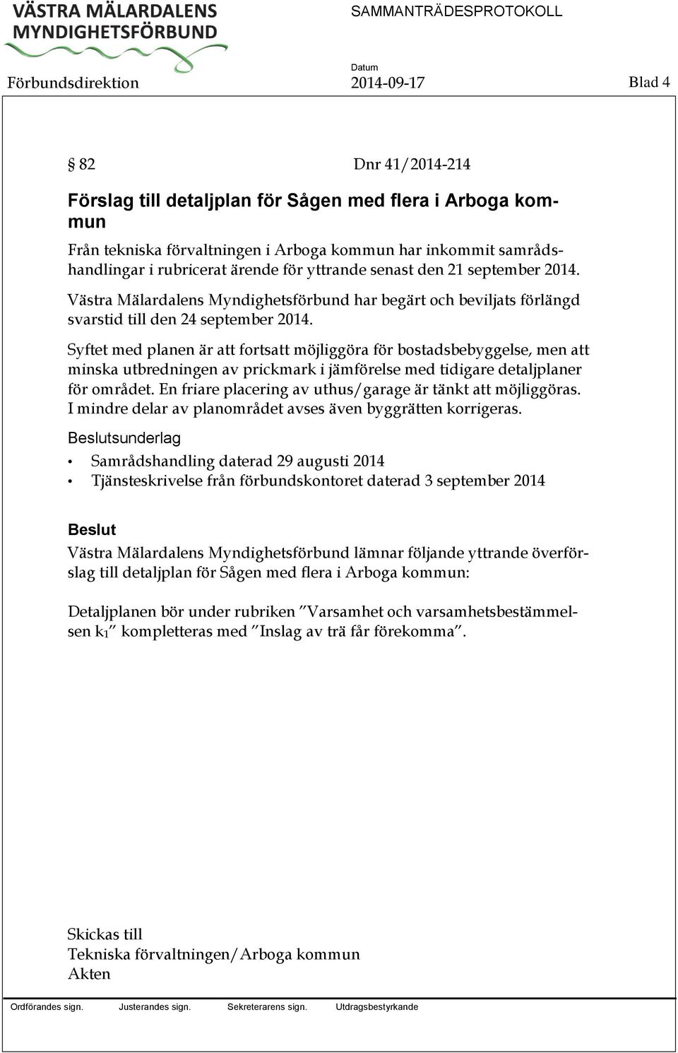 Syftet med planen är att fortsatt möjliggöra för bostadsbebyggelse, men att minska utbredningen av prickmark i jämförelse med tidigare detaljplaner för området.