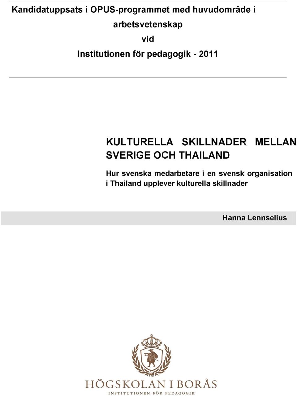 SKILLNADER MELLAN SVERIGE OCH THAILAND Hur svenska medarbetare i