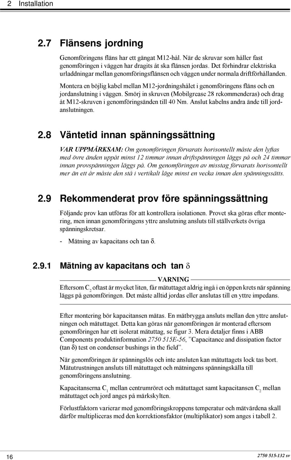 9 Rekommenderat prov före