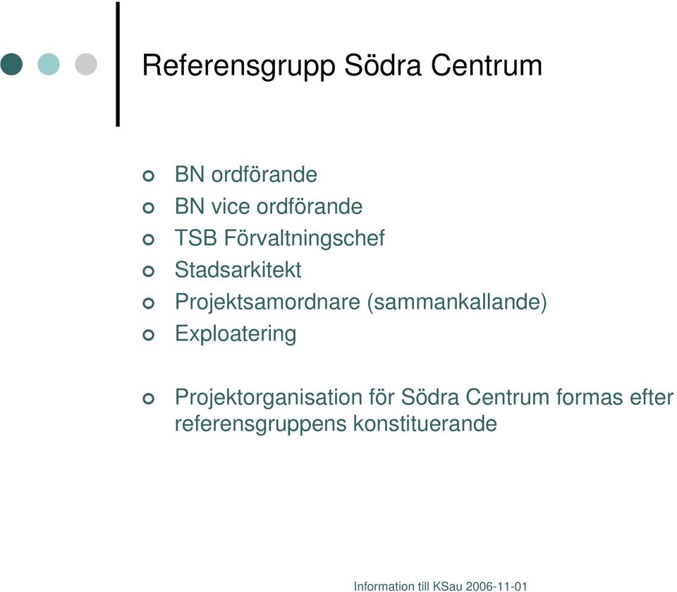 (sammankallande) Exploatering Projektorganisation för Södra