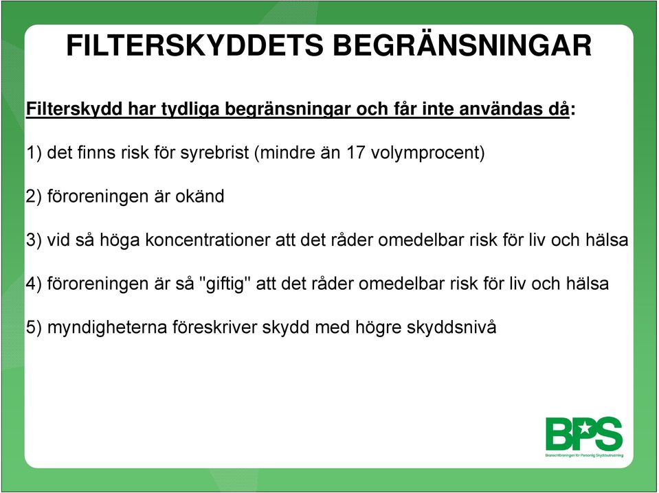 koncentrationer att det råder omedelbar risk för liv och hälsa 4) föroreningen är så "giftig" att