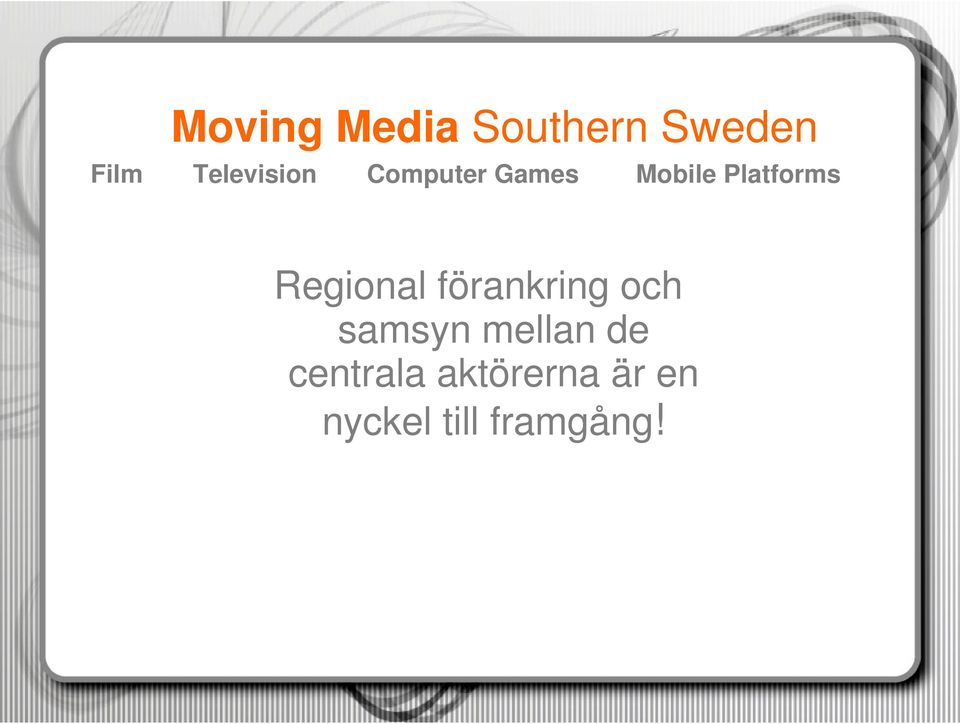 Platforms Regional förankring och samsyn