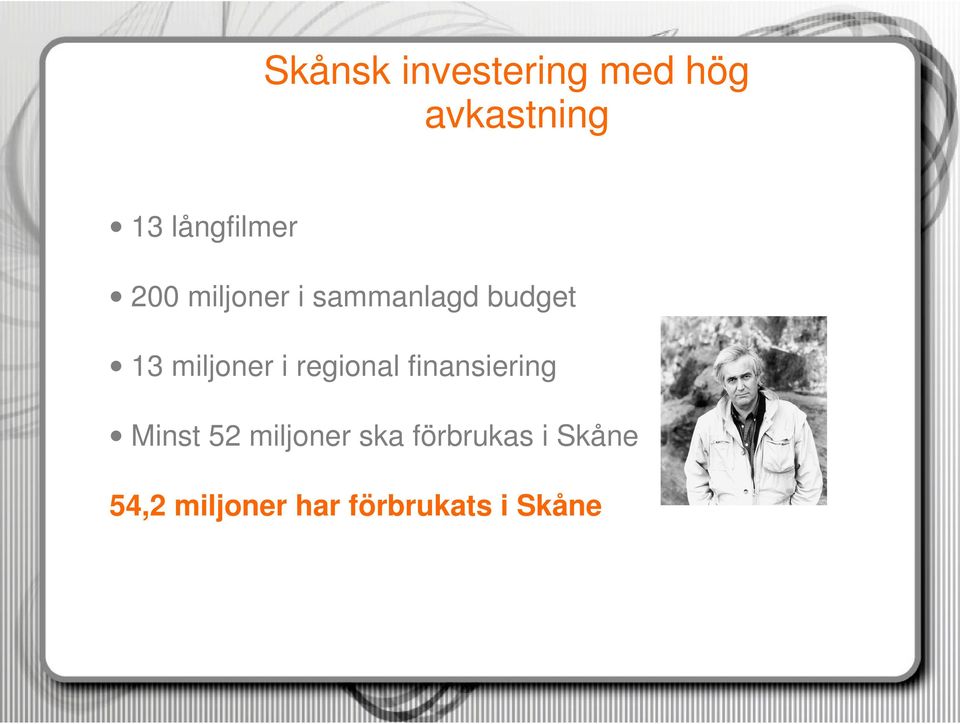 miljoner i regional finansiering Minst 52