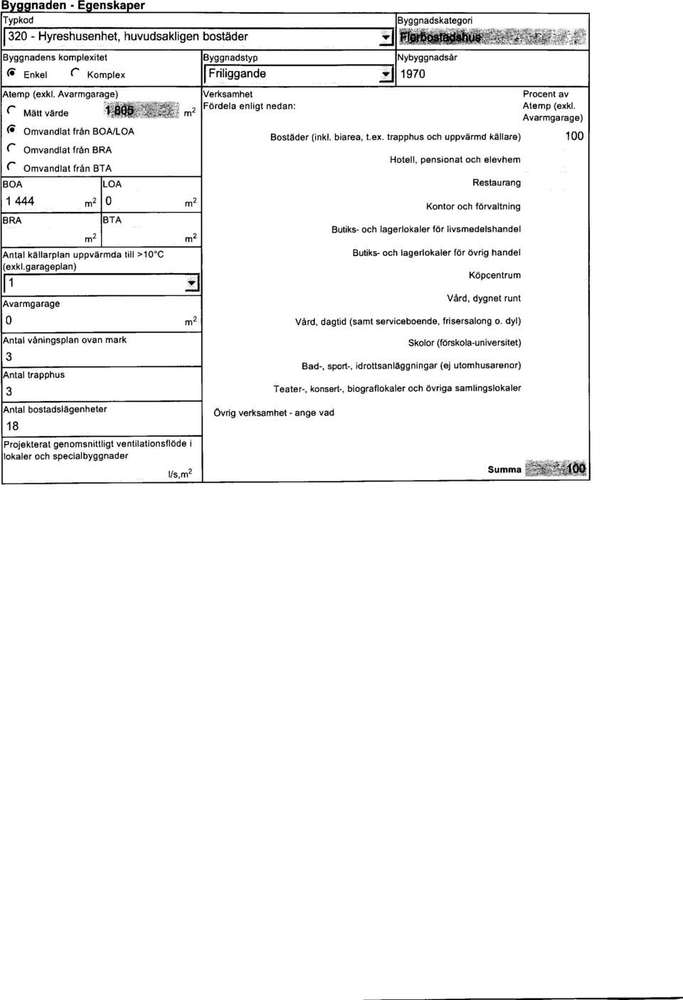 garageplan) 1 Avarmgarage 0 \ntal vdningsplan ovan mark \ntal trapphus \ntal bostadsliigenheter 18 Verksamhet Fdrdela enligt nedan: Proent av Atemp (exk