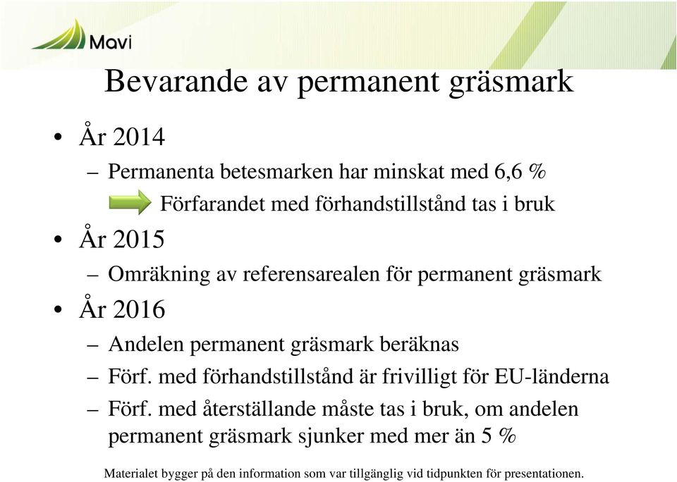 2016 Andelen permanent gräsmark beräknas Förf.