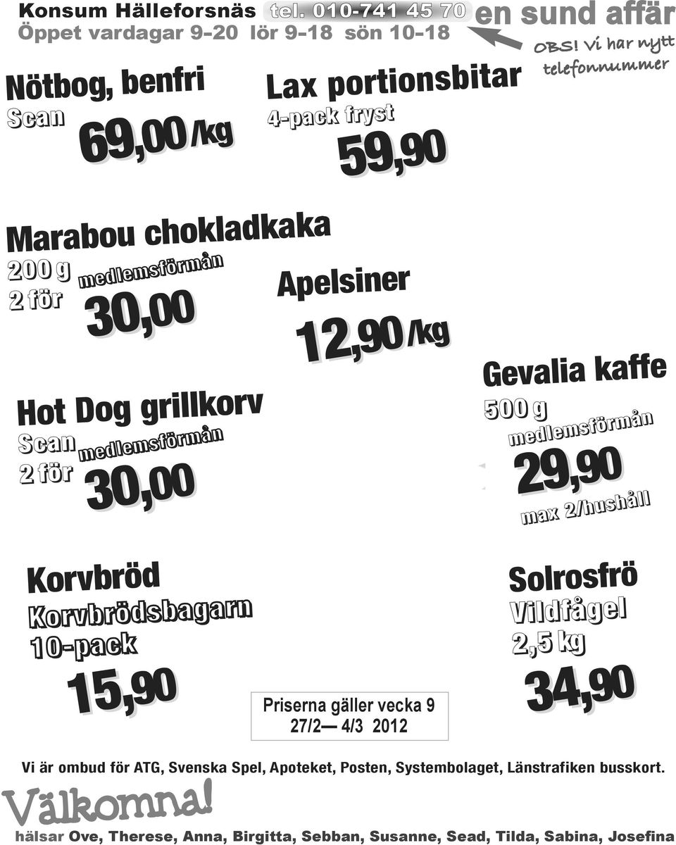 30,00 00 Lax portionsbitar 4-pack fryst Apelsiner 12 59 59,90,90/kg 12,90 en sund affär Gevalia kaffe 500 g OBS!